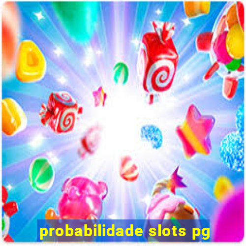 probabilidade slots pg